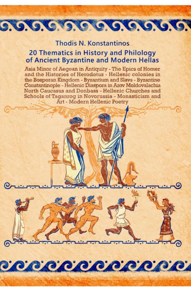 20 Thematics in History and Philology of Ancient Byzantine And Modern Hellas
