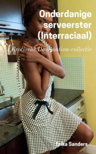 Title: Onderdanige serveerster (Interraciaal), Author: Erika Sanders