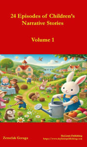 Title: 24 Episodes of Children's Narrative Stories, Author: Zemelak Goraga