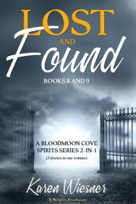 Title: Lost and Found (Bloodmoon Cove Spirits, #8), Author: Karen Wiesner