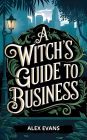A Witch's Guide to Business