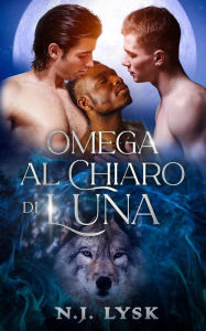 Title: Omega al Chiaro di Luna, Author: N.J. Lysk