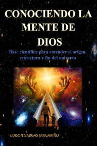 Title: CONOCIENDO LA MENTE DIOS, Author: Edison Vargas