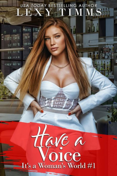 Have a Voice (It's a Woman's World, #1)