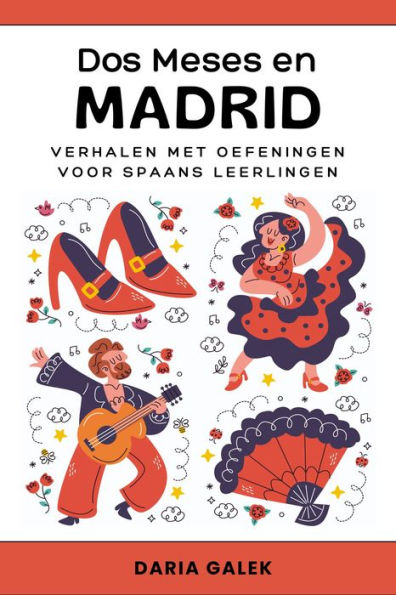 Dos Meses en Madrid: Verhalen met Oefeningen voor Spaans Leerlingen