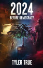 2024 Before Democracy (Democracy Series, #1)
