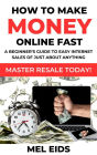 How to Make Money Online Fast (Making Money Fast and Easy, #1)