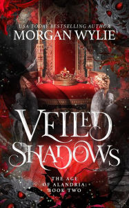 Title: Veiled Shadows (The Age of Alandria, #2), Author: Morgan Wylie