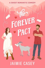 Title: The Forever Pact (The Bachelors of Paradise Valley, #1), Author: Jaimie Casey