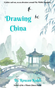 Title: Drawing China, Author: Rowan Kohll