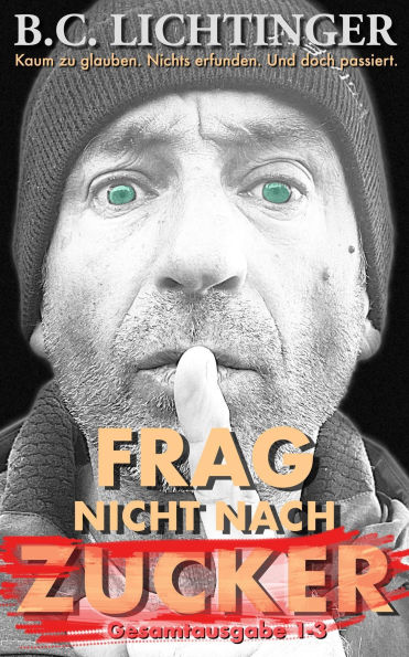 Frag nicht nach Zucker