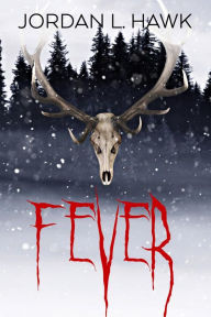 Title: Fever, Author: Jordan L. Hawk