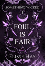 Foul is Fair (Something Wicked, #1)