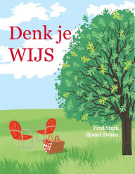 Title: Denk je wijs: relax in je breinparadijs, Author: Fred Sterk