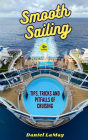 Smooth Sailing: Tips, Tricks and Pitfalls of Cruising (Xtravix Travel Guides, #3)