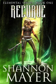 Title: Recurve (The Elemental Series, #1), Author: Shannon Mayer