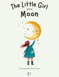 Title: The Little Girl and the Moon And Other Bilingual Spanish-English Stories for Kids, Author: Pomme Bilingual