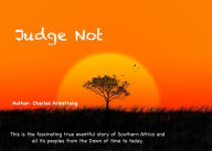 Title: Judge Not, Author: Charles Armstrong