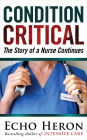 Condition Critical:The Story of a Nurse Continues