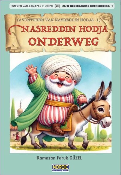 Nasreddin Hodja onderweg. (Avonturen van Nasreddin Hodja -1)