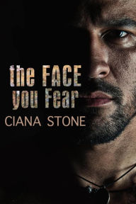 Title: The Face You Fear, Author: Ciana Stone