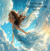 Title: Le Voyage Tourbillonnant de Windy, Author: KJ Rose