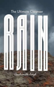 Title: The Rain, Author: Anshumala Singh