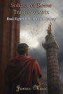 Soldier of Rome: Traiana Victrix (The Artorian Dynasty, #8)