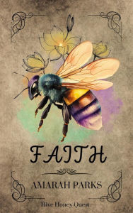 Title: Faith (Hive Honey Quest, #2), Author: Amarah Parks