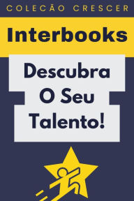 Title: Descubra O Seu Talento! (Coleção Crescer, #25), Author: Interbooks