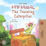 Title: ??? ????? The Traveling Caterpillar (Amharic English Bilingual Collection), Author: Rayne Coshav