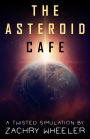 The Asteroid Cafe (Twisted Simulations, #2)