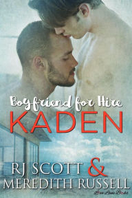 Title: Kaden (Boyfriend for Hire, #2), Author: RJ Scott