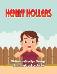 Title: Henry Hollers, Author: Tracilyn George