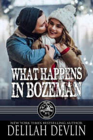 Title: What Happens in Bozeman (We Are Dead Horse, MT, #3), Author: Delilah Devlin