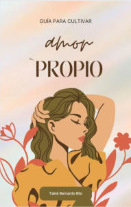 Title: Guía de amor propio, Author: Tainá Bernardo Rilo