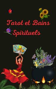 Title: Tarot et Bains Spirituels, Author: Alina A Rubi