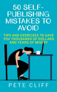 Title: 50 Self-Publishing Mistakes to Avoid, Author: Pete Cliff