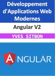 Title: Angular V2 : Maîtrisez le Développement d'Applications Web Modernes, Author: YVES SITBON