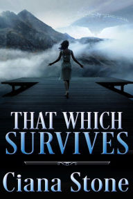 Title: That Which Survives, Author: Ciana Stone