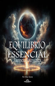 Title: Equilíbrio Essencial - Limpeza Energética, Author: Max Stone