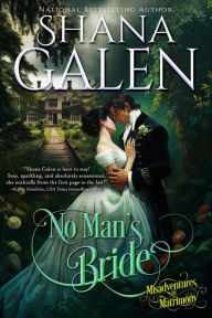 Title: No Man's Bride (Misadventures in Matrimony, #1), Author: Shana Galen