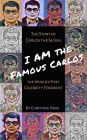 I Am the Famous Carlos: The Story of Carlos the Jackal, the World's First Celebrity Terrorist