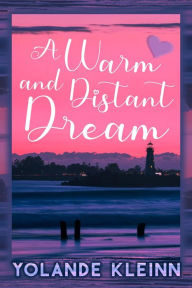 Title: A Warm and Distant Dream, Author: Yolande Kleinn