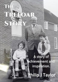 Title: The Treloar Story, Author: Philip Taylor