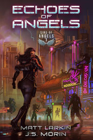 Title: Echoes of Angels (Sins of Angels, #1), Author: Matt Larkin