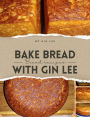 Bake Bread With Gin Lee