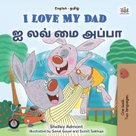 Title: I Love My Dad ? ??? ?? ????? (English Tamil Bilingual Collection), Author: Shelley Admont