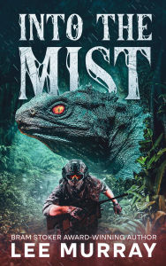 Title: Into the Mist (Taine McKenna Adventures, #2), Author: Lee Murray