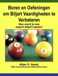 Title: Boren en Oefeningen om Biljart Vaardighede - Hoe word je een expert biljart-spelern te Verbeteren, Author: Allan P. Sand